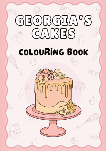 Georgia's Cakes Colouring Book: 30 Original Cake-Inspired Designs to Colour In