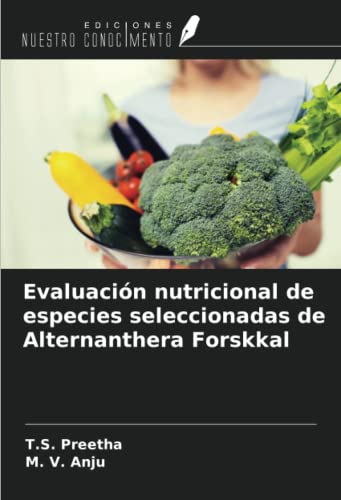 Evaluación nutricional de especies seleccionadas de Alternanthera Forskkal (Spanish Edition)