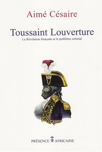 TOUSSAINT LOUVERTURE, LA REVOLUTION FRANCAISE ET LE PROBLEME COLONIAL: La Révolution française et le problème colonial