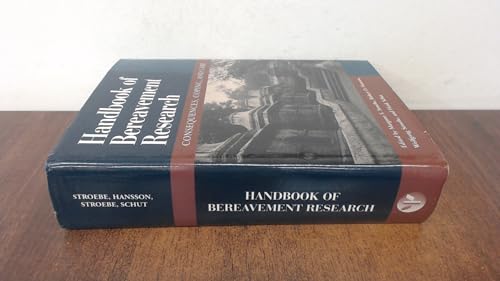 Handbook of Bereavement Research: Consequences, Coping and Care
