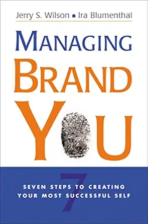 Managing Brand You: 7 Steps to Creating Your Most Successful Self-Wow! eBook