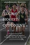 Your Biggest Opponent