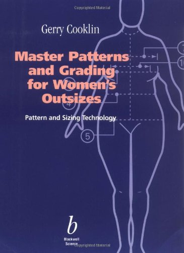 Master Patterns and Grading for Women's Outsizes: Pattern Sizing Technology