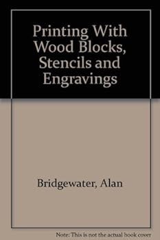 Printing With Wood Blocks, Stencils and Engravings