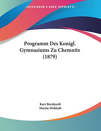Programm Des Konigl. Gymnasiums Zu Chemnitz (1879) (German Edition)