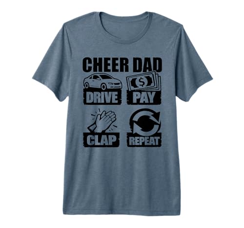Cheer Dad Drive Pay Clap Repeat Funny Saying Cheerleading Premium Tri-Blend T-Shirt