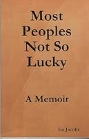 Most Peoples Not So Lucky 0557187427 Book Cover