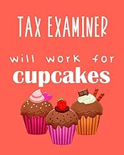 Tax examiner - will work for cupcakes: Calendar 2019, Monthly & Weekly Planner Jan. - Dec. 2019
