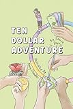 Ten Dollar Adventure: An interactive story about creative problem-solving, money management and entrepreneurship