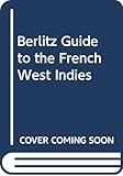 Berlitz Guide to the French West Indies