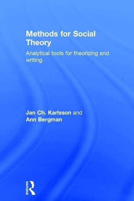 Methods for Social Theory: Analytical tools for theorizing and writing