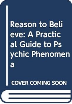 Paperback Reason to Believe: A Practical Guide to Psychic Phenomena Book