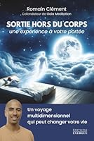 Sortie hors du corps, une expérience à votre portée - Un voyage multidimensionnel qui peut changer votre vie 2361887991 Book Cover