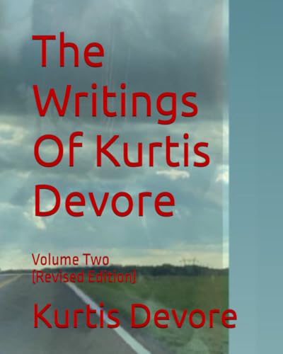 The Writings Of Kurtis Devore: Volume Two