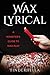Produktbild Wax Lyrical: A Kinkster's Guide to Wax Play