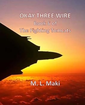 Paperback OKAY THREE WIRE: BOOK SIX OF THE FIGHTING TOMCATS Book