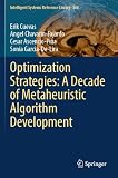 Optimization Strategies: A Decade of Metaheuristic Algorithm Development (Intelligent Systems Reference Library, 266)