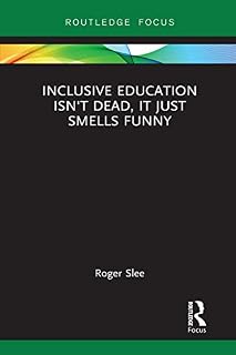 Inclusive Education isn't Dead, it Just Smells Funny