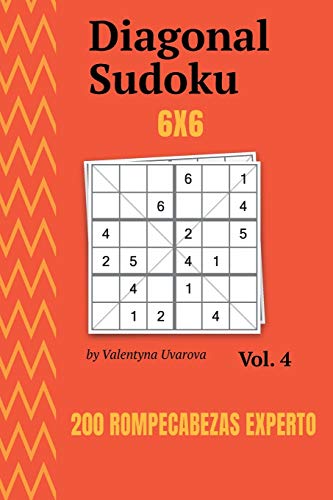 Diagonal Sudoku: 200 Rompecabezas Experto 6x6 vol. 4 (Spanish Edition)