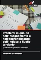 Problemi di qualità nell'insegnamento e nell'apprendimento dell'inglese a livello terziario: Qualità nell'insegnamento delle lingue (Italian Edition) 6203038660 Book Cover