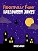 Frightfully Funny Halloween Jokes: Hilarious Jokes and Riddles for Kids (2017 Edition)