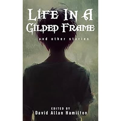 Life In A Gilded Frame and other stories