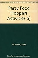 Party Food (Toppers Activities S) 0356051536 Book Cover