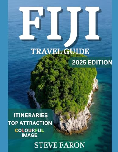 FIJI TRAVEL GUIDE 2025 EDITION: The Ultimate Guide to Adventure and Outdoor Activities