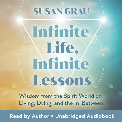 Infinite Life, Infinite Lessons by Susan Grau episode artwork