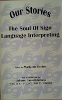 Our Stories: The Soul of Sign Language Interpreting 0967399815 Book Cover
