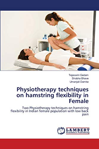 Physiotherapy techniques on hamstring flexibility in Female: Two Physiotherapy techniques on hamstring flexibility in Indian female population with low back pain