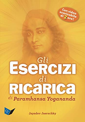 Gli esercizi di ricarica di Paramhansa Yogananda. Con Video