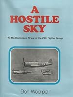 A Hostile Sky : The Mediterranean airwar of the 79th Fighter Group B0006CTRQ0 Book Cover