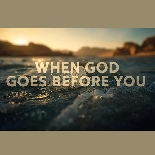 When God Goes Before You