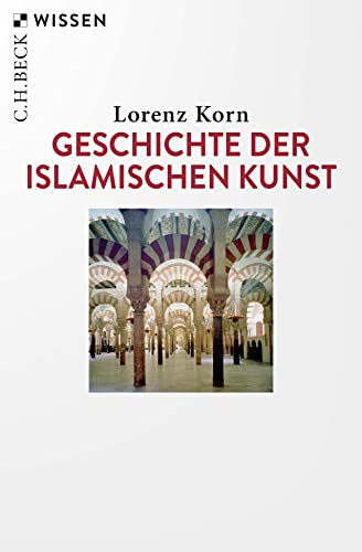 Beck C. H. - Geschichte der islamischen Kunst (C.H.BECK Wissen)