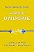 A World Undone: Finding God When Life Doesn t Make Sense