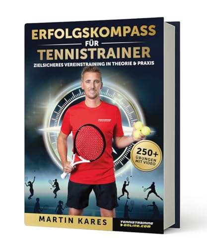 Erfolgskompass für Tennistrainer - Zielsicheres Vereinstraining in Theorie & Praxis - Tennisbuch von Martin Kares