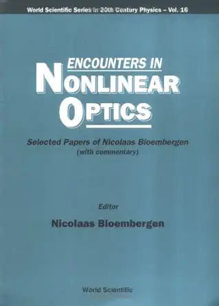 ENCOUNTERS IN NONLINEAR OPTICS - SELECTED PAPERS OF NICOLAAS BLOEMBERGEN-Wow! eBook