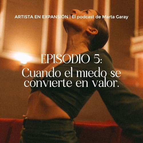 Cuando el miedo se convierte en valor | Episodio 5