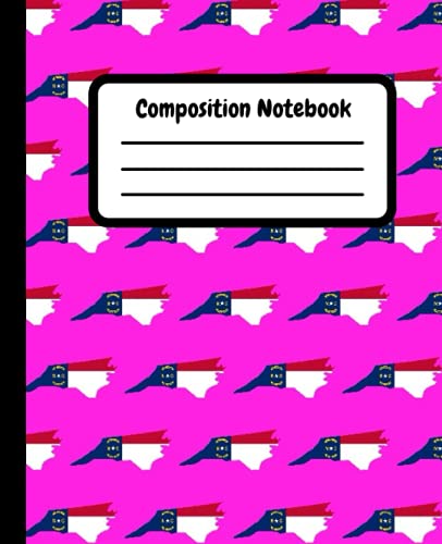 North Carolina Composition Notebook: State Flag Pink NC Pattern - 7.5" X 9.25 - College Ruled - 200 Pages