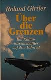  Über die Grenzen — Ein Kulturwissenschaftler auf dem Fahrrad