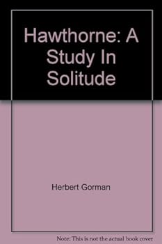 Hardcover Hawthorne;: A study in solitude, (The Murray Hill biographies) Book