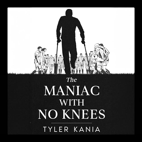 The Maniac with No Knees [Written by Tyler Kania] episode artwork