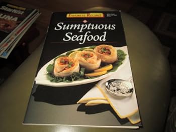 SUMPTUOUS SEAFOOD Favorite Recipes