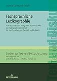 Fachsprachliche Lexikographie: Konzeptionen von bilingualen Woerterbuechern der Fachsprache Wirtschaft fuer das Sprachenpaar Deutsch und Polnisch (Studien zur Text- und Diskursforschung 22)