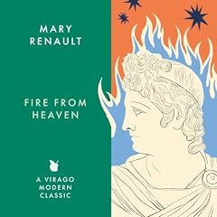 Fire from Heaven Audiolibro Por Mary Renault, Tom Holland - introduction arte de portada