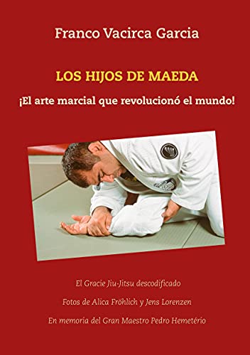 Los Hijos de Maeda: ¡El arte marcial que revolucionó el mundo!: 1