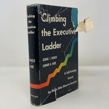 Hardcover Climbing the executive ladder;: A self-training course for people who want to succeed, Book