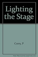 Lighting the stage (Theatre and stage series) B0007J0ER8 Book Cover
