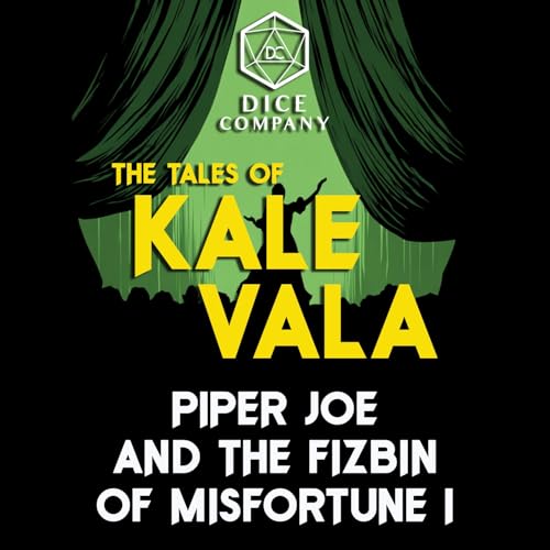 Piper Joe and the Fizbin of Misfortune I